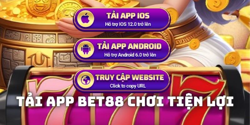 Download Bet88 sẽ giúp bạn giải trí linh hoạt và tiện lợi hơn