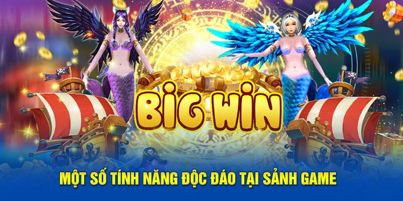 Tính năng độc đáo tại sảnh game