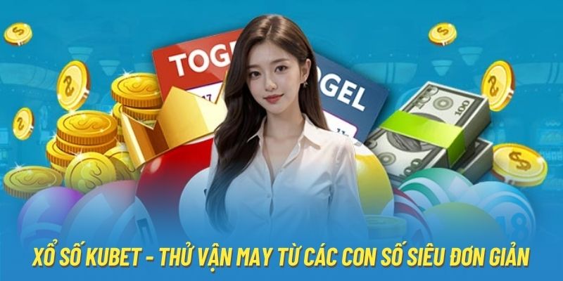 Xổ Số KUBET - Thử Vận May Từ Các Con Số Siêu Đơn Giản